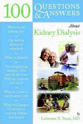 100 Questions and answers about kidney dialysis Lawrence E. Stam