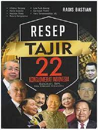 Resep tajir 22 konglomerat Indonesia