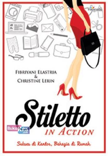 Stiletto in Action :  Sukses di kantor, bahagia di rumah