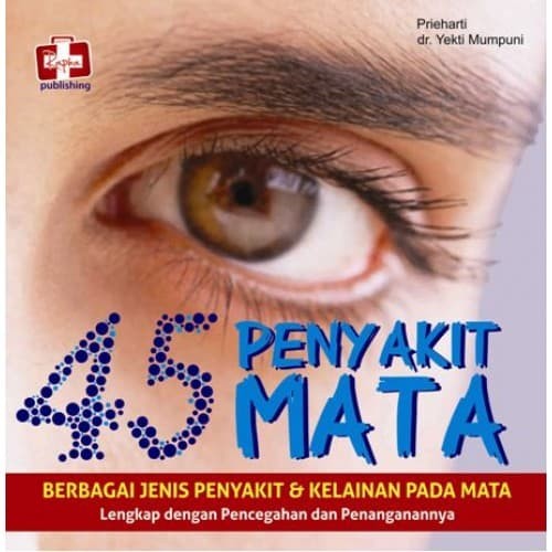 45 Penyakit mata :  Berbagai jenis penyakit & kelainan pada mata