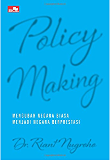 Policy making :  Mengubah negara biasa menjadi negara berprestasi