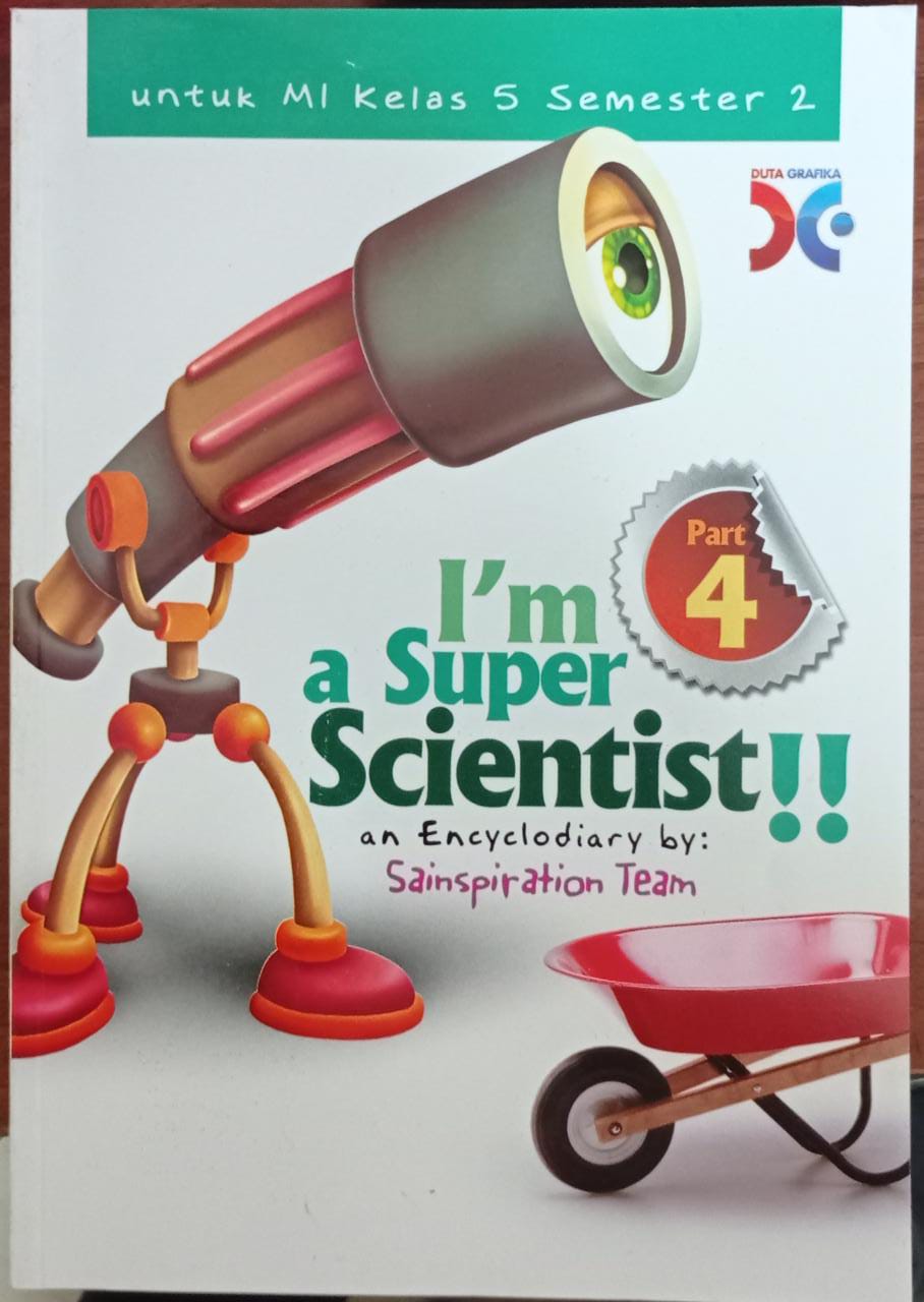 I'm a super scientist!! part 4 :  an encyclodiary untuk MI kelas 5 semester 2