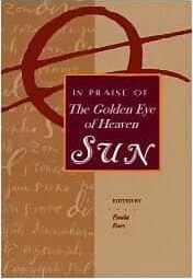 Sun :  in praise of the golden eye of heaven