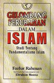 Gelombang Perubahan Dalam Islam :  tentang fundamentalisme islam