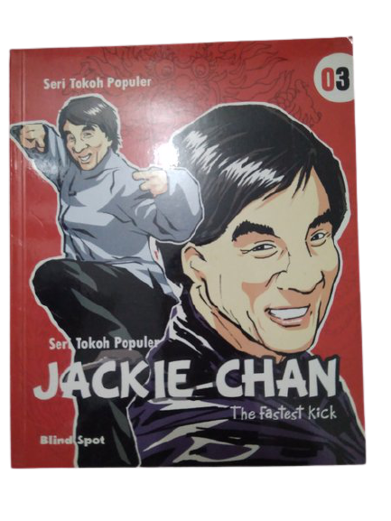 Seri tokoh populer 03 :  Jackie Chan; The fastest kick