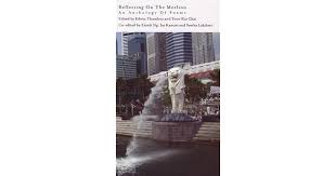 Reflecting on the Merlion :  An Anthology of Poems