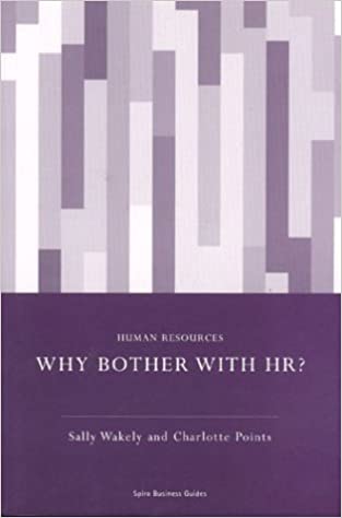 Human Resources :  Why Bother With HR?