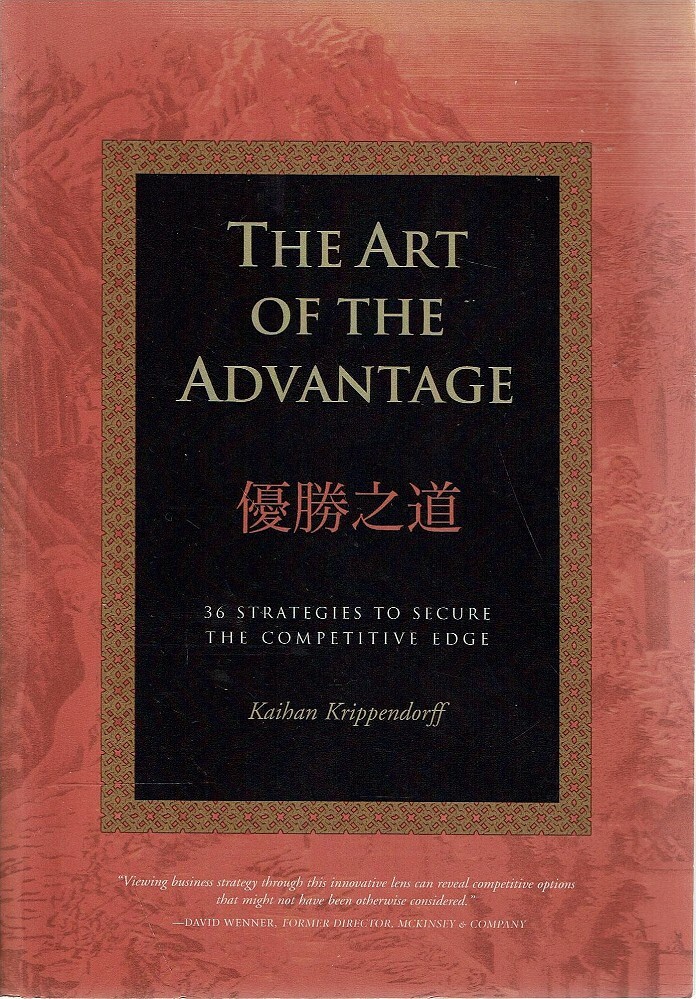 The Art Of The Advantage :  36 Strategies To Seize The Competitive Edge