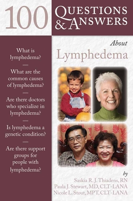 100 questions and answers about lymphedema Saskia R.J. Thiadens ; Paula J. stewart and Nicole L.Stout