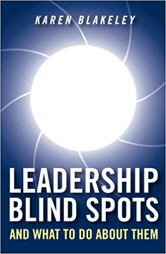 Leadership Blind Spots :  And What To Do About Them