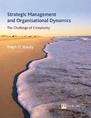 Strategic management and organisational dynamics :  the challenge of complexity