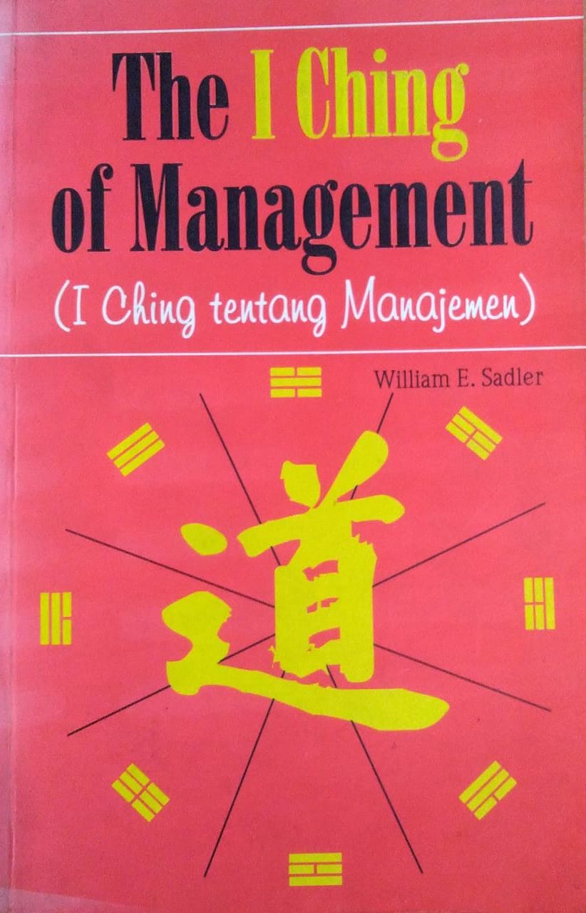 The i ching of management :  I ching tentang manajemen