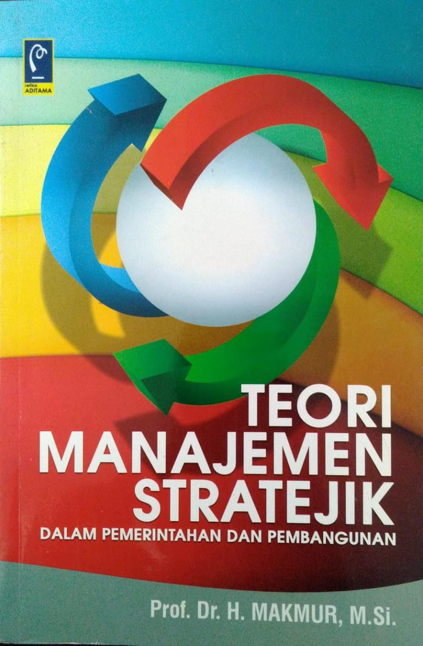 Teori manajemen stratejik :  Dalam pemerintahan dan pembangunan
