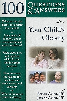 100 questions and answers about your child's obesity Barton Cobert, Josiane Cobert