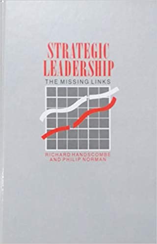 Strategic Leadership :  The Missing Links