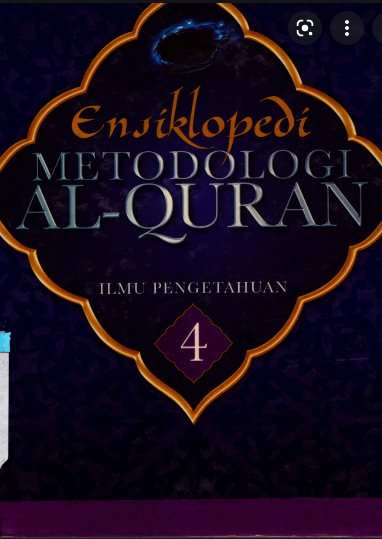 Ensiklopedi metodologi Al-Quran :  Ilmu Pengetahuan 4