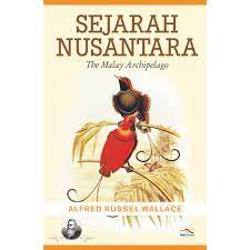Sejarah Nusantara :  The Malay Archipelago