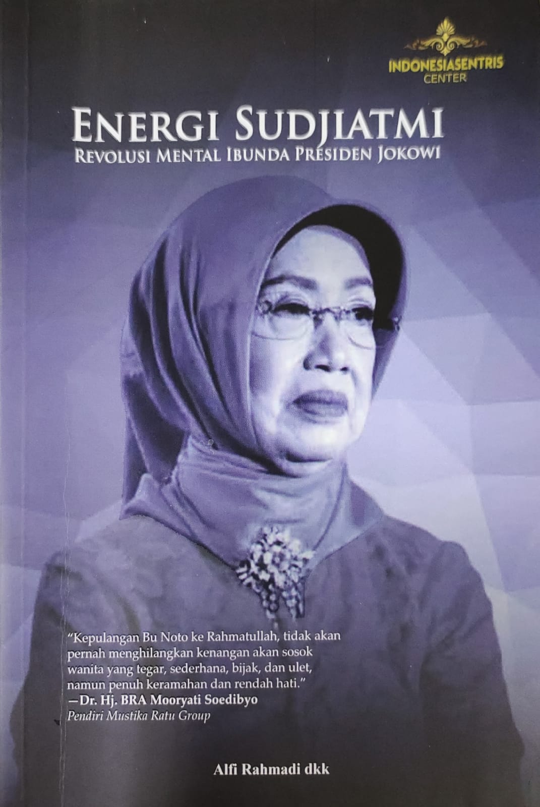Energi Sudjiatmi :  Revolusi mental Ibunda Presiden Jokowi