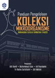 Panduan pengelolaan koleksi mikroorganisme Indonesia culture collection (InaCC)