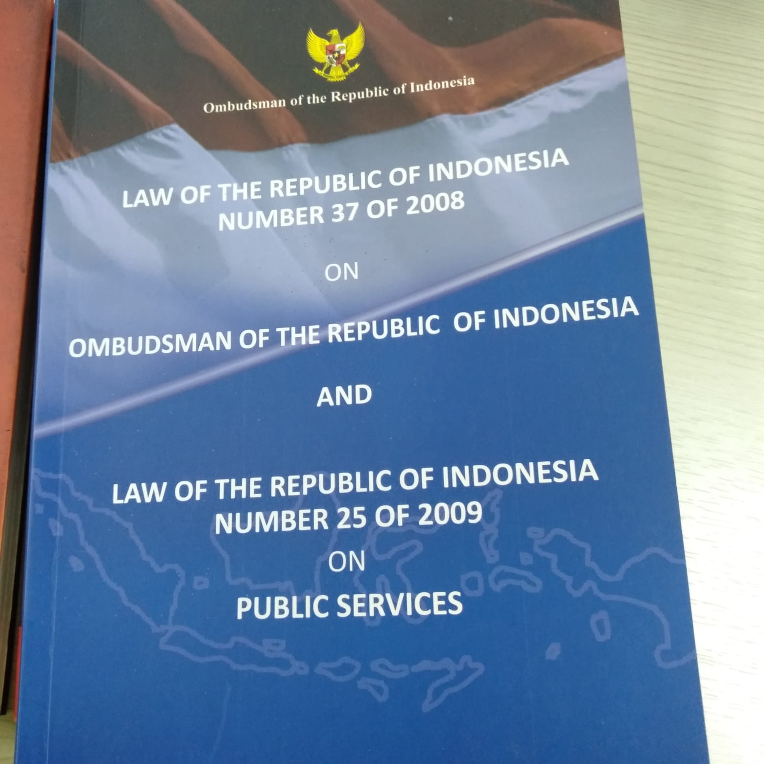 Law of the Republic of Indonesia Number 37 of 2008 on Ombudsman of the Republic of Indonesia and Law of the Republic of Indonesia Number 25 of 2009 on Public Services on