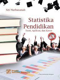 Statistika pendidikan :  teori, aplikasi, dan kasus