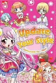 Candy Series : Update Your Style :  Fashionable Itu... Aku!!