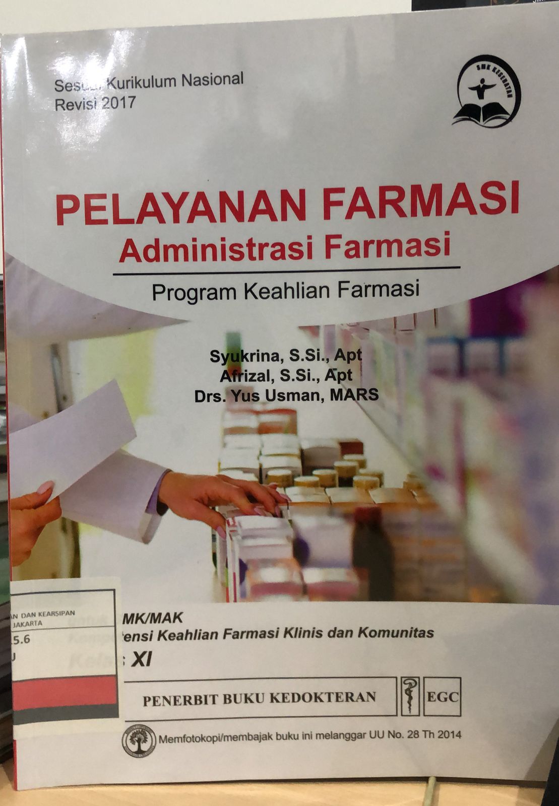 Pelayana Farmasi Administrasi Farmasi :  Program Keahlian Farmasi untuk MK/MAK Kompetensi Keahlian Farmasi Klinis dan Komunitas Kelas XI