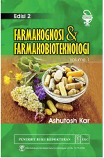 Farmakognosi & Farmakobioteknologi - Edisi 2 Volume 1