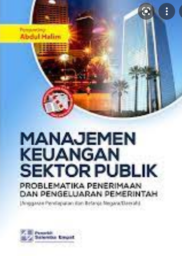 Manajemen Keuangan Sektor Publik :  Problematika penerimaan dan pengeluaran pemerintah (Anggaran Pendapan dan Belanja Negara