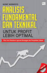 Analisi Fundamental dan Teknikal :  untuk Profit Lebih Optimal