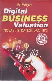 Digital business valuation :  inovasi, strategi, dan tips