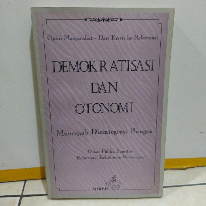 Demokratisasi dan otonomi :  mencegah disintegrasi bangsa