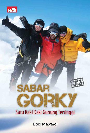 Sabar Gorky :  Satu Kaki Daki Gunung Tertinggi