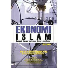 Ekonomi Islam :  sejarah, konsep, instrumen, negara, dan pasar