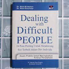 Dealing with difficult people :  24 lessons for bringing out the best in everyone