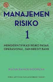 Manajemen risiko 1 :  mengidentifikasi risiko pasar, operasional, dan kredit bank