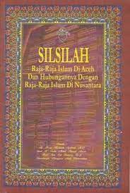 Silsilah  raja-raja islam di Aceh dan hubungannya dengan raja-raja islam Nusantara