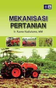 Mekanisasi pertanian :  sahabat kerja petani