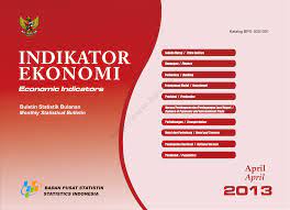 Buletin Statistik Bulanan : Indikator Ekonomi April 2013