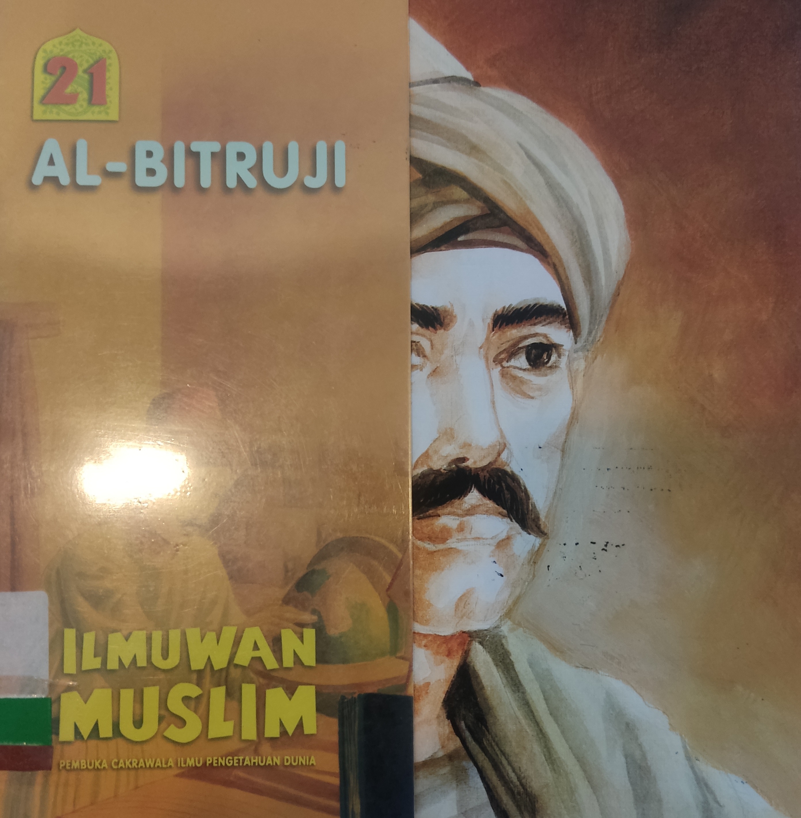 ILMUWAN Muslim Pembuka Cakrawala Ilmu Pengetahuan Dunia Jilid 21 :  Al-Bitruji