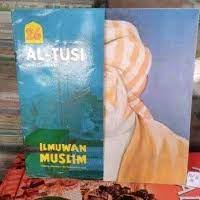 ILMUWAN Muslim Pembuka Cakrawala Ilmu Pengetahuan Dunia Jilid 26 :  Al-Tusi