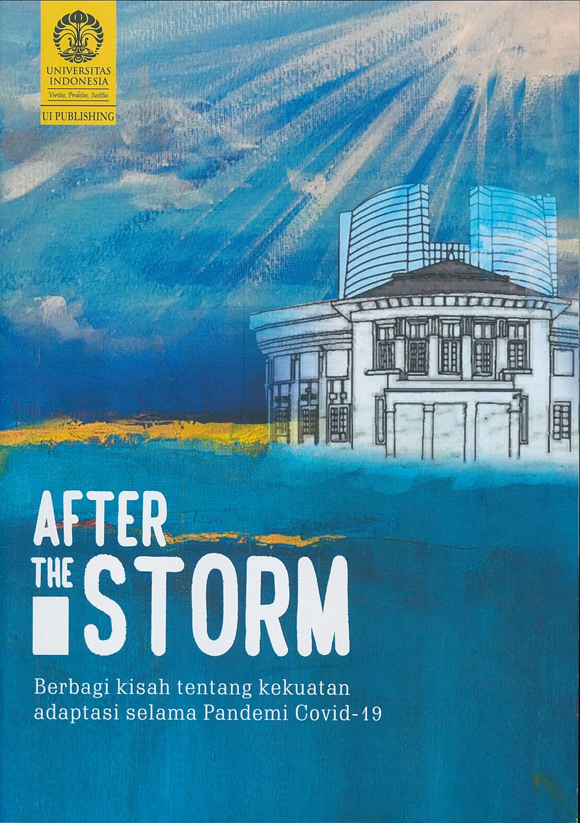 After the storm :  berbagi kisah tentang kekuatan adaptasi selama pandemi covid-19