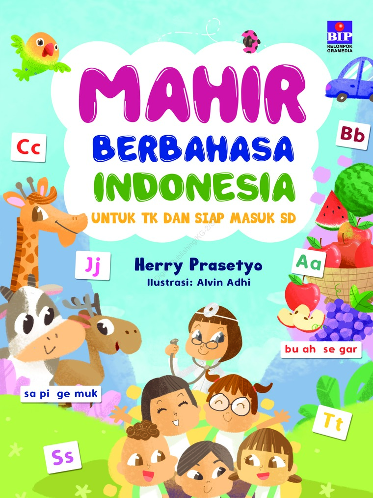 Mahir Berbahasa Indonesia :  untuk TK dan Siap Masuk SD