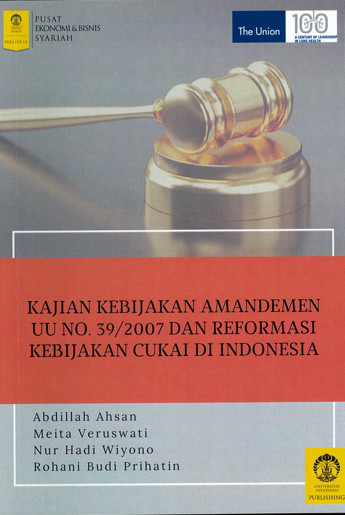 Kajian kebijakan amandemen UU No. 39/2007 dan reformasi kebijakan cukai di Indonesia