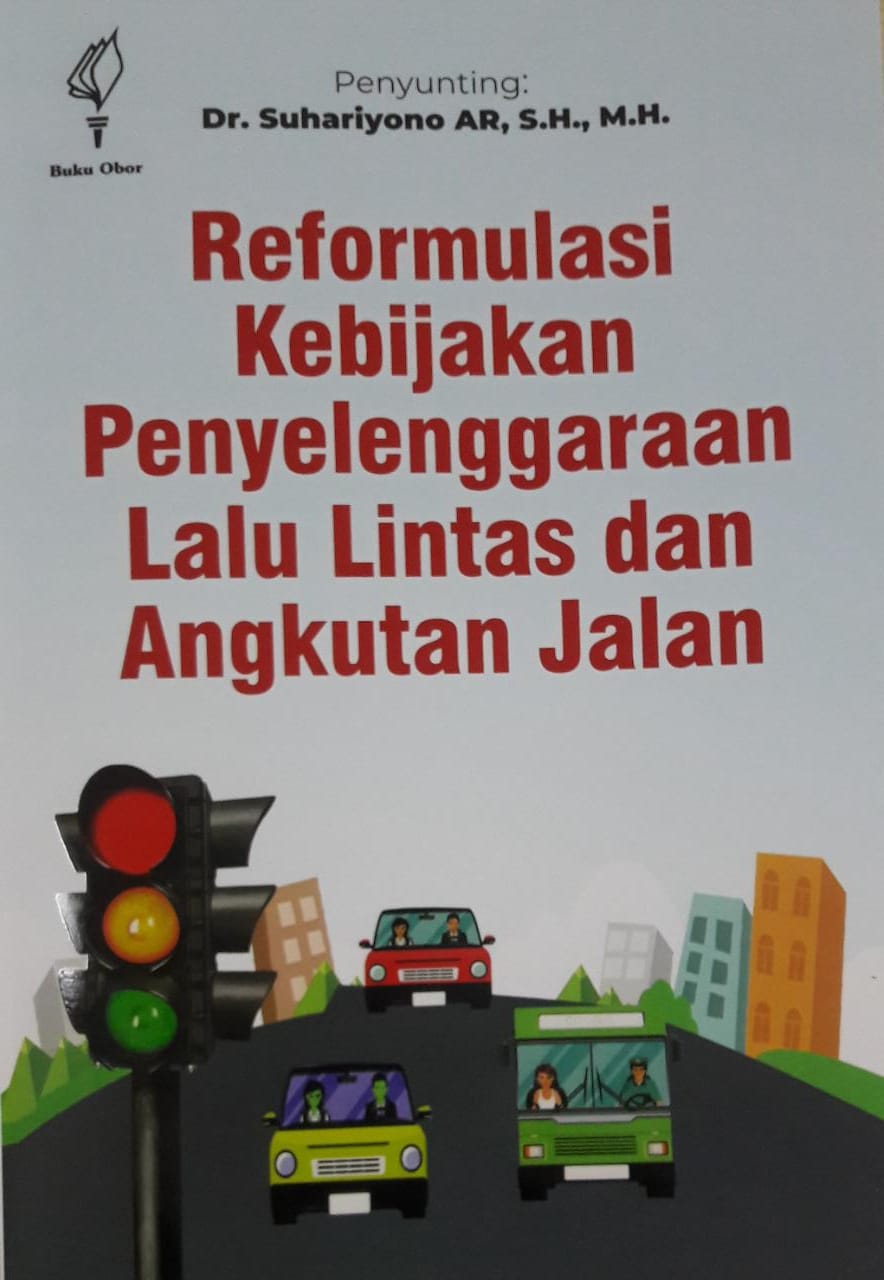 Reformulasi kebijakan penyelenggaraan lalu lintas dan angkutan jalan