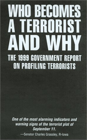 Who Becomes a Terrorist and Why :  The 1999 Government Report on Profiling Terrorist
