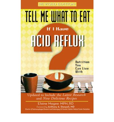 Tell me what to eat if i have acid reflux :  nutrition you can live with