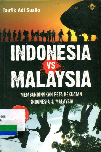 Indonesia vs Malaysia :  Membandingkan Peta Kekuatan Indonesia dan Malaysia