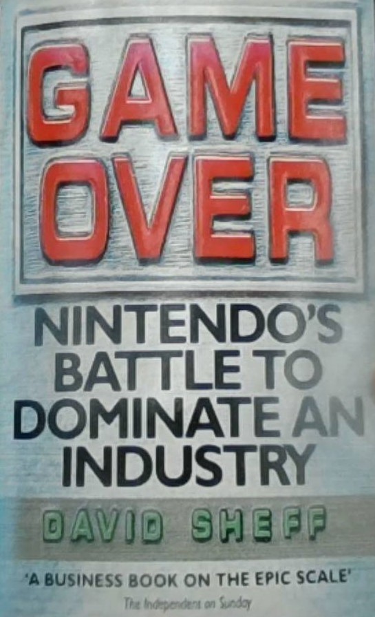 Game Over :  Nintendo's Battle to Dominate an Industry