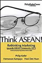 Think ASEAN! :  Rethinking Marketing toward ASEAN Community 2015